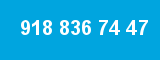 918 836 74 47